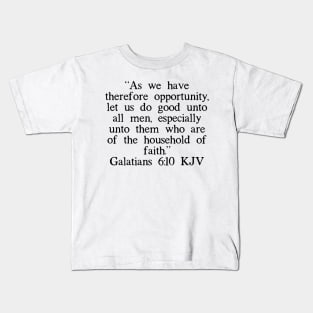 Galatians 6:10 KJV Kids T-Shirt